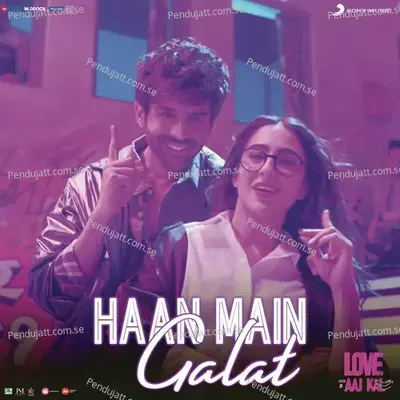 Haan Main Galat  From  Love Aaj Kal   - Pritam