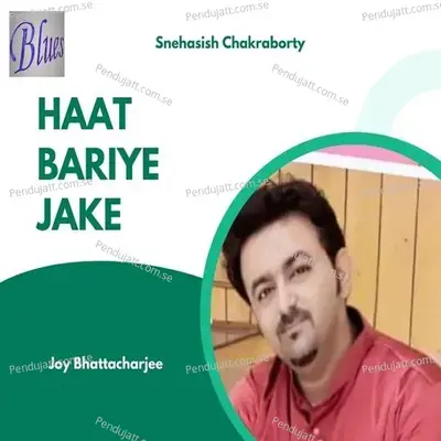 Haat Bariye Jake - Joy Bhattacharjee album cover 