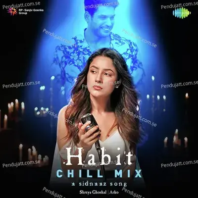 Habit - Chill Mix - Shreya Ghoshal album cover 