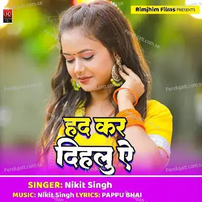 Had Kar Dehalu E - Nikit Singh album cover 