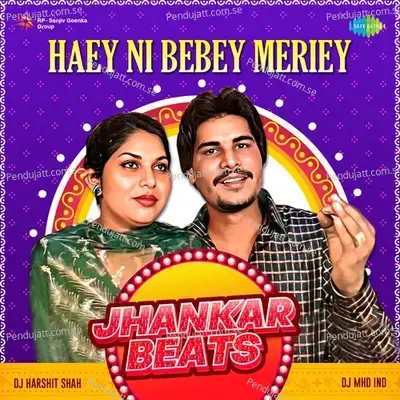 Haey Ni Bebey Meriey Jhankar Beats - DJ Harshit Shah album cover 