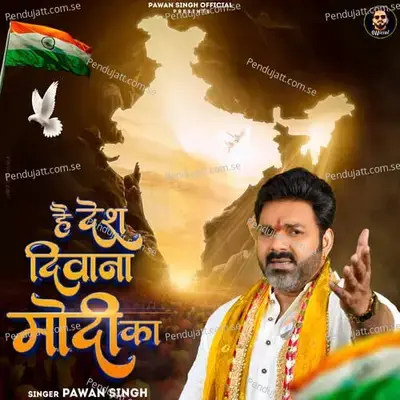 Hai Desh Diwana Modi Ka - Pawan Singh album cover 