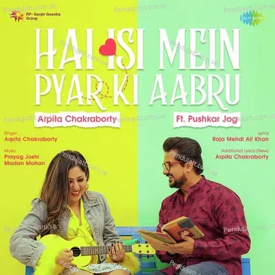 Hai Isi Mein Pyar Ki Aabru - Arpita Chakraborty album cover 