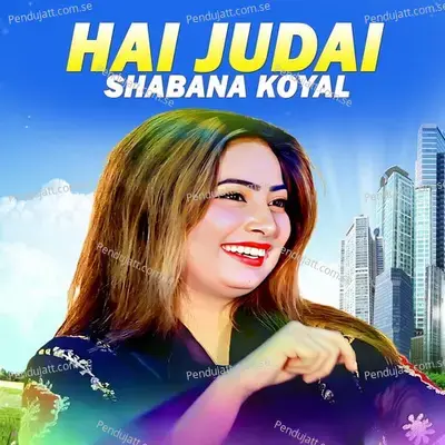 Hai Judai - Shabana Koyal album cover 