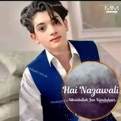 Hai Nazawali - Ubaidullah Jan Kandahari cover album