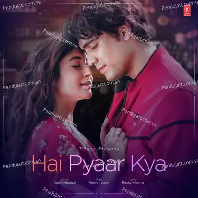 Hai Pyaar Kya - Rocky-Jubin album cover 