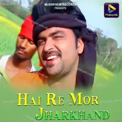 Hai Re Mor Jharkhand - Ambha Rani Mahato album cover 