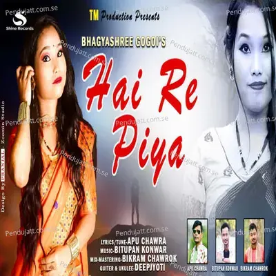 Hai Re Piya - Bhagyashree Gogoi album cover 