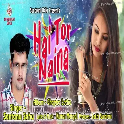 Hai Tor Naina - Santanu Sahu album cover 