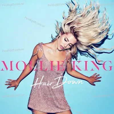 Hair Down - Mollie King