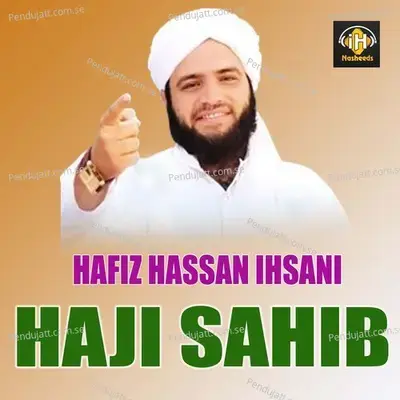 Haji Sahib - Hafiz Hassan Ihsani album cover 