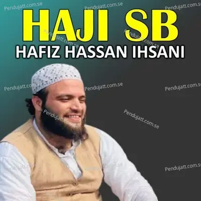 Haji Sb - Hafiz Hassan Ihsani album cover 