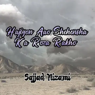 Hajiyon Aao Shehensha Ka Roza Rakho - Sajjad Nizami album cover 