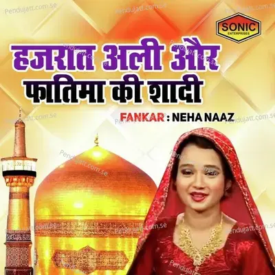 Hajrat Ali Aur Fatima Ki Shadi - Neha Naaz album cover 