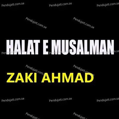 Halat E Musalman - Zaki Ahmad cover album