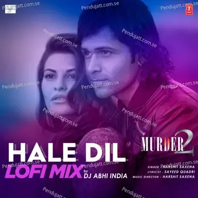 Hale Dil Lofi Mix - Harshit Saxena album cover 