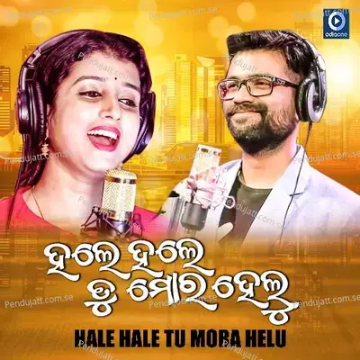 Hale Hale Hale Tu Moro Helu - Diptirekha Padhi & Sabisesh Mishra album cover 