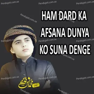 Ham Dard Ka Afsana Dunya Ko Suna Denge - Muhammad Anas Nazeer album cover 