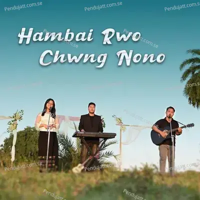 Hambai Rwo Chwng Nono - Sahil Reang album cover 