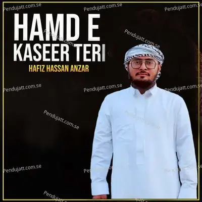 Hamd E Kaseer Teri - Hafiz Hassan Anzar album cover 