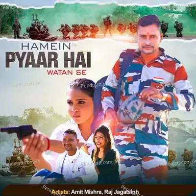 Hamein Pyaar Hai Watan Se - Raj Jagatsinh