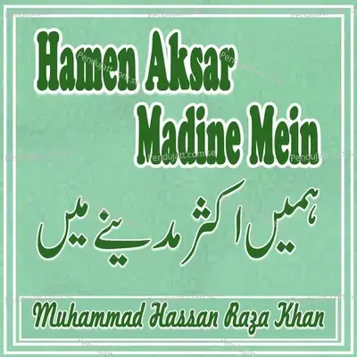 Hamen Aksar Madine Mein - Muhammad Hassan Raza Khan album cover 