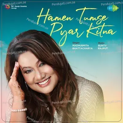 Hamen Tumse Pyar Kitna - Madhusmita Bhattacharya album cover 