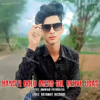 Hansti Dolu Mero Dil Rehve Udas - Munfaid Pathraliya album cover 