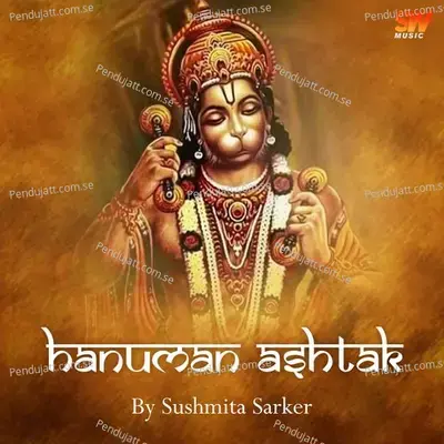 Hanuman Ashtak - Sushmita Sarker
