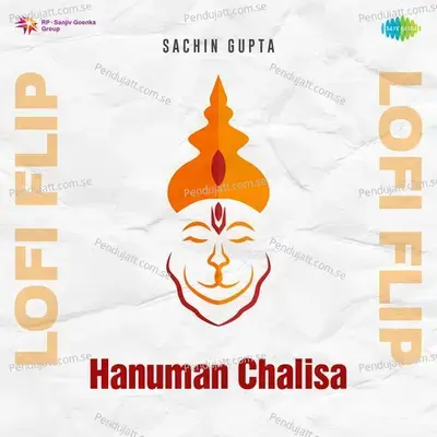 Hanuman Chalisa Lofi Flip - Sachin Gupta album cover 