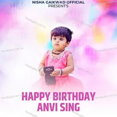 Happy Birthday Anvi Sing - Nisha Gaikwad album cover 