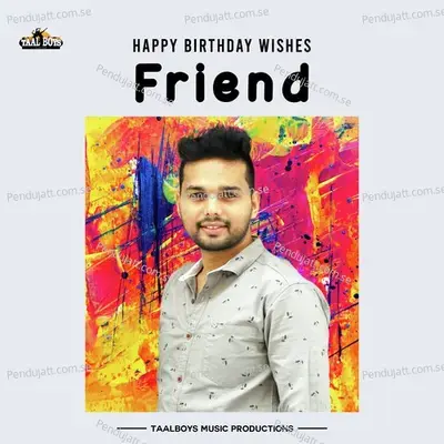 Happy Birthday Friend - Thanseer Koothuparamba