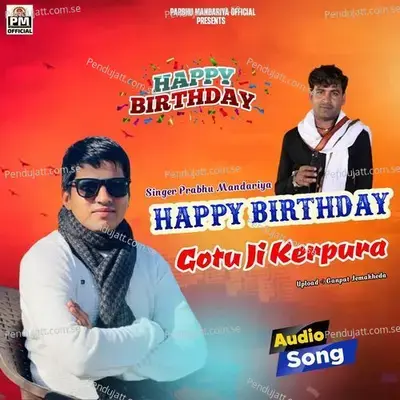 Happy Birthday Gotu Ji Kerpura - Prabhu Mandariya album cover 