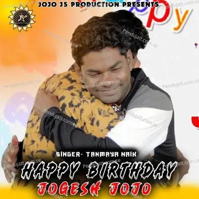 Happy Birthday Jogesh Jojo - TANMAYA NAIK album cover 