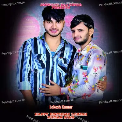 Happy Birthday Lokesh Kumar Song - Lokesh Kumar album cover 