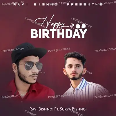 Happy Birthday - Mere Jigree Yaar Ka Birthday - Ravi Bishnoi album cover 