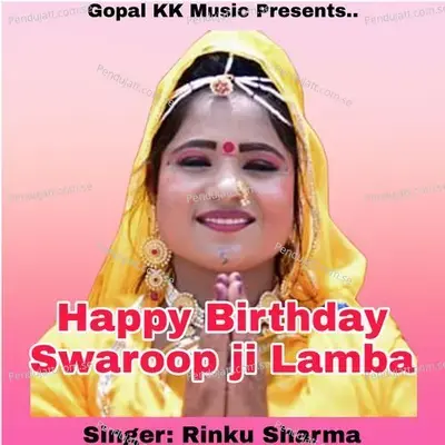Happy Birthday Swaroop Ji Lamba - Rinku Sharma album cover 
