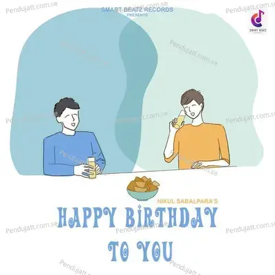 Happy Birthday To You - Nikul Sabalpara album cover 