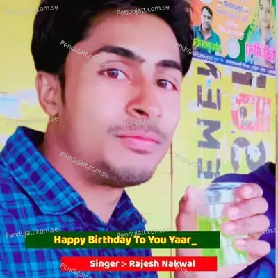 Happy Birthday To You Yaar - Rajesh Nakwal album cover 