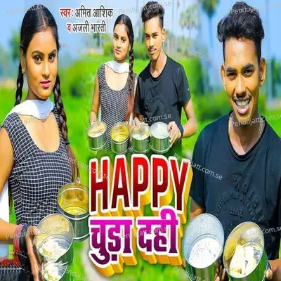 Happy Chuda Dahi - Amit Ashik album cover 