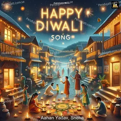 Happy Diwali Song - Aahan Yadav album cover 