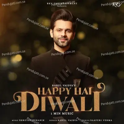 Happy Hai Diwali - 1 Min Music - Rahul Vaidya album cover 