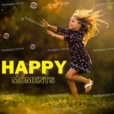 Happy Moments - Rakib Rafi album cover 