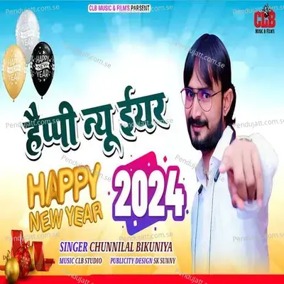 Happy New Year 2024 - Chunnilal Bikuniya album cover 