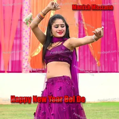 Happy New Year Bol De - Manish Mastana