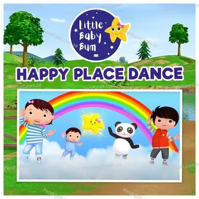 Happy Place Dance - Little Baby Bum Nursery Rhyme Friends album cover