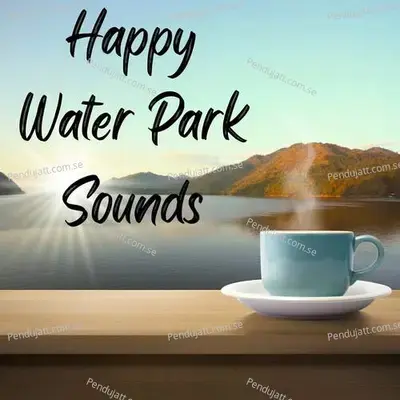 Happy Water Park Sounds - Lakhan Hire album cover 
