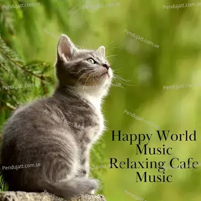 Happy World Music Relaxing Cafe Music - Lakhan Hire album cover 