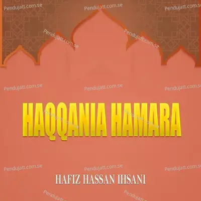 Haqqania Hamara - Hafiz Hassan Ihsani album cover 