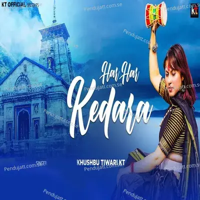 Har Har Kedara - Khushbu Tiwari KT album cover 